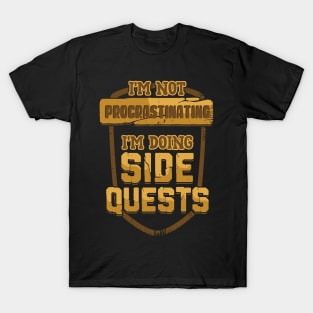 I'm Not Procrastinating I'm Doing Side Quests T-Shirt